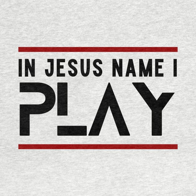 In Jesus Name I Play | Christian by All Things Gospel